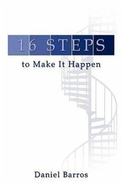 16 Steps to Make It Happen - Barros, Daniel