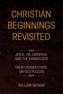 Christian Beginnings Revisited - Mennie, William