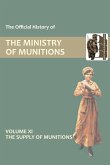 OFFICIAL HISTORY OF THE MINISTRY OF MUNITIONS VOLUME XI