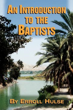 An Introduction to the Baptists - Hulse, Erroll