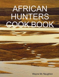 AFRICAN HUNTERS COOK BOOK - Mc Naughton, Wayne