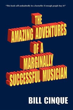 THE AMAZING ADVENTURES OF A MARGINALLY SUCCESSFUL MUSICIAN - Cinque, Bill