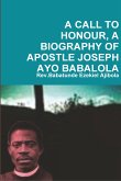 A CALL TO HONOUR, A BIOGRAPHY OF APOSTLE JOSEPH AYO BABALOLA