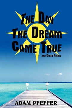 The Day The Dream Came True and Other Poems - Pfeffer, Adam