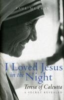 I Loved Jesus in the Night - Murray OP, Paul