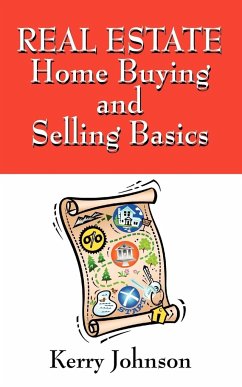 Real Estate Home Buying and Selling Basics: And the Right Questions You Should Ask - Johnson, Kerry