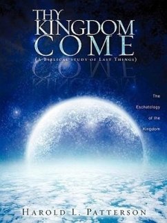 Thy Kingdom Come - Patterson, Harold L.