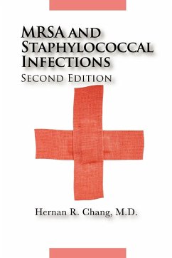 MRSA and Staphylococcal Infections, Second Edition - Chang, M. D. Hernan R.