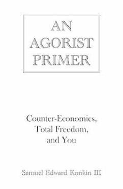 An Agorist Primer - Konkin, Samuel Edward, III