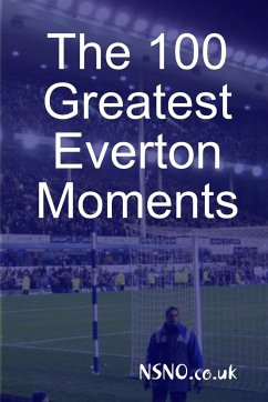 The 100 Greatest Everton Moments - Co. Uk, Nsno