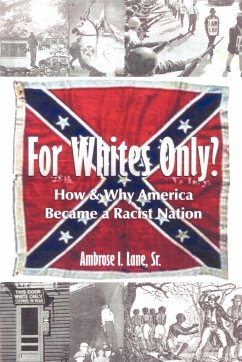For Whites Only? How and Why America Became a Racist Nation