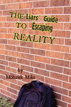 The Liars' Guide to Escaping Reality - Mohawk Mike
