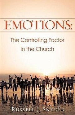Emotions: The Controlling Factor in the Church - Snyder, Russell J.
