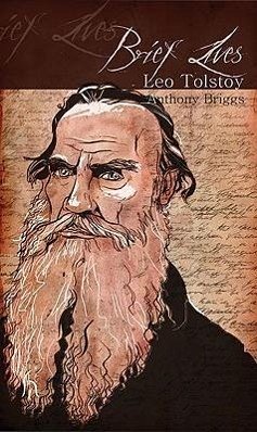 Brief Lives: Leo Tolstoy - Briggs, Anthony