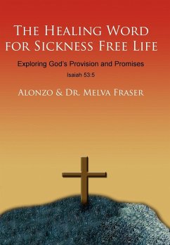 The Healing Word for Sickness Free Life - Alonzo; Fraser, Melva