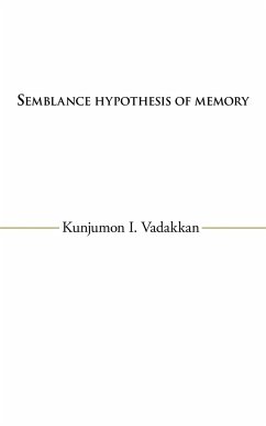 Semblance Hypothesis of Memory - Vadakkan, Kunjumon I.