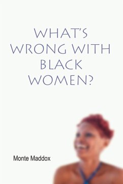 What's Wrong with Black Women? - Maddox, Monte