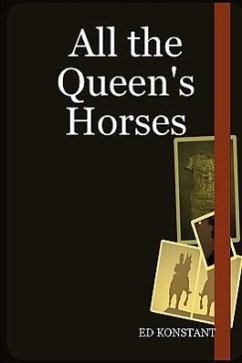 All the Queen's Horses - Konstant, Ed