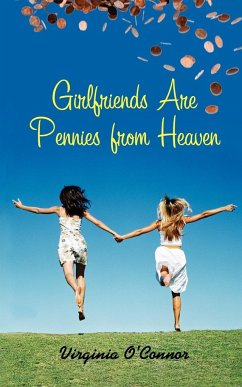 Girlfriends Are Pennies From Heaven - O'Connor, Virginia