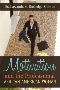 Motivation and the Professional African American Woman - Rutledge, Lawanda S.