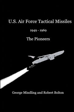 U.S. Air Force Tactical Missiles - Mindling, George; Bolton, Robert