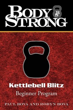 Body Strong Kettlebell Blitz - Bova, Robyn; Bova, Paul A.