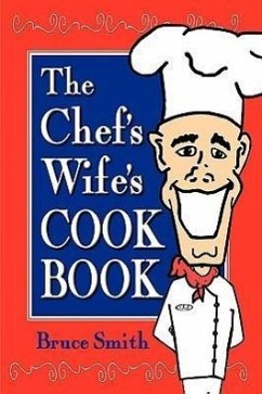 The Chef's Wife's Cook Book - Smith, Bruce