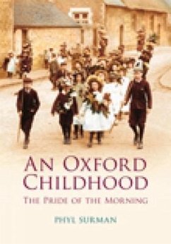 An Oxford Childhood: The Pride of the Morning - Surman, Phyl