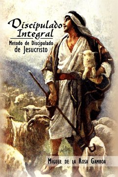 Discipulado Integral - Gamboa, Miguel De La Rosa