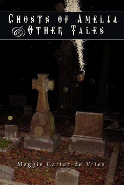 Ghosts of Amelia & Other Tales - Carter-De Vries, Maggie