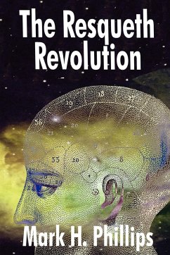 The Resqueth Revolution - Phillips, Mark H.