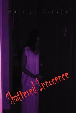 Shattered Innocence - Arroyo, Marilyn