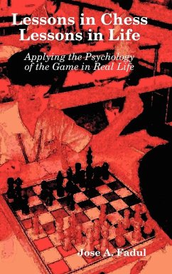 Lessons in Chess, Lessons in Life - Fadul, Jose A.