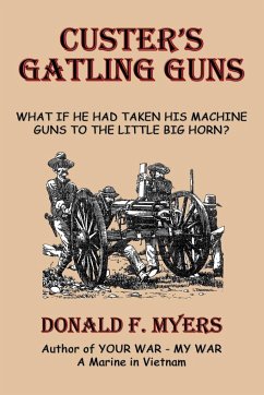 Custer's Gatling Guns - Myers, Donald F.