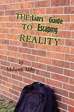 The Liars' Guide to Escaping Reality - Mohawk Mike