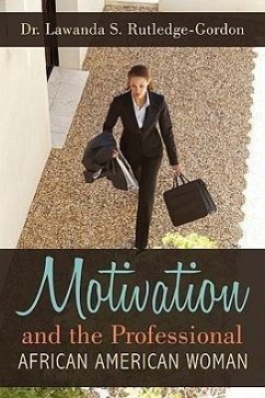 Motivation and the Professional African American Woman - Rutledge, Lawanda S.