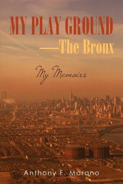 My Play Ground-The Bronx - Marano, Anthony F.
