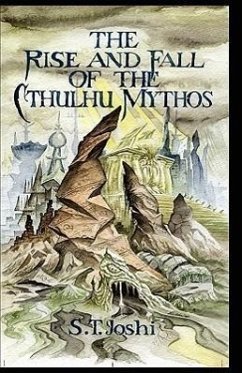 The Rise and Fall of the Cthulhu Mythos - Joshi, S T
