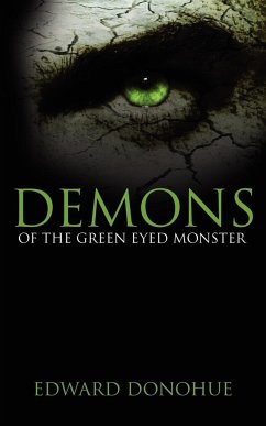 Demons of the Green Eyed Monster - Donohue, Edward