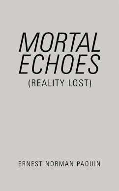 Mortal Echoes (Reality Lost) - Paquin, Ernest Norman