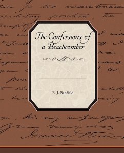 The Confessions of a Beachcomber - Banfield, E. J.