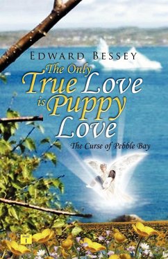 The Only True Love Is Puppy Love - Bessey, Edward