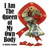 I Am The Queen of My Own Body - Bild 1