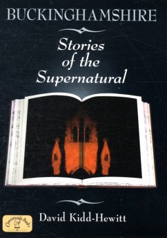 Buckinghamshire Stories of the Supernatural - Kidd-Hewitt, David