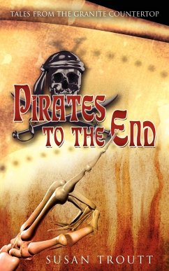 Pirates to the End - Troutt, Susan