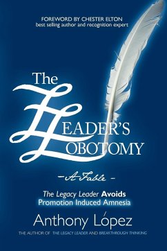 The Leader's Lobotomy - A Fable - Lopéz, Anthony