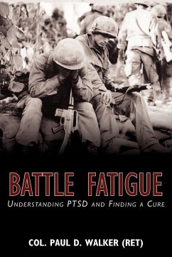 Battle Fatigue - Walker (Ret), Col. Paul D.