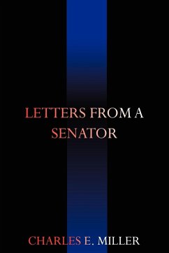 Letters from a Senator - Miller, Charles E. IV