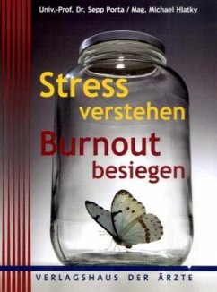 Stress verstehen - Burnout besiegen - Porta, Sepp; Hlatky, Michael