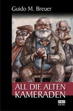 All die alten Kameraden / Opa Bertold Bd.1 - Breuer, Guido M.